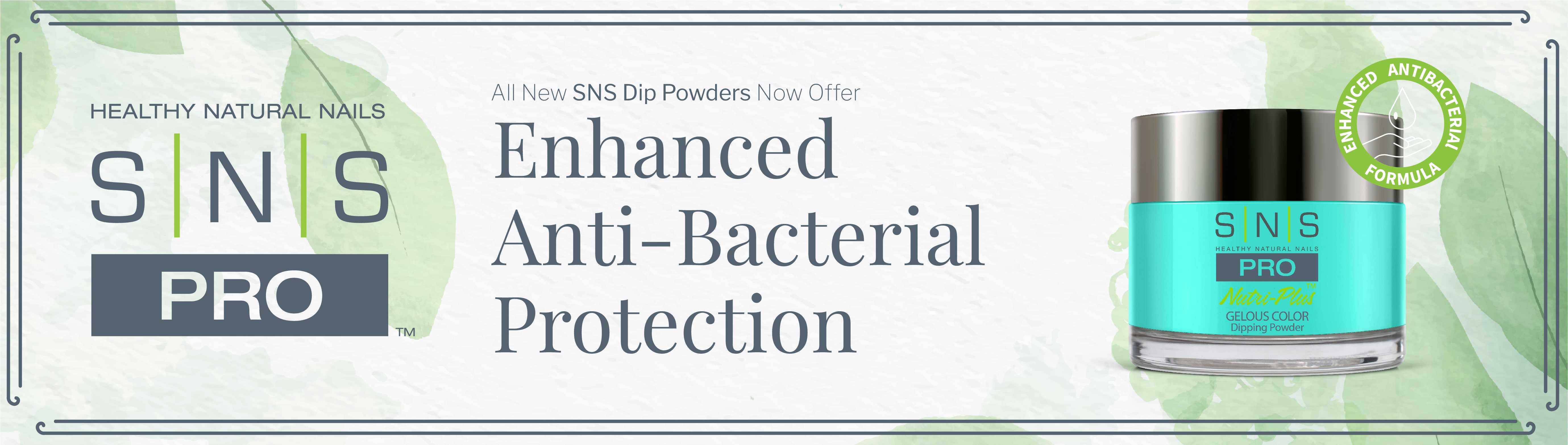 SNS Adds a New Enhanced Antibacterial Formula to Its Award-winning Dip Powder Systems 